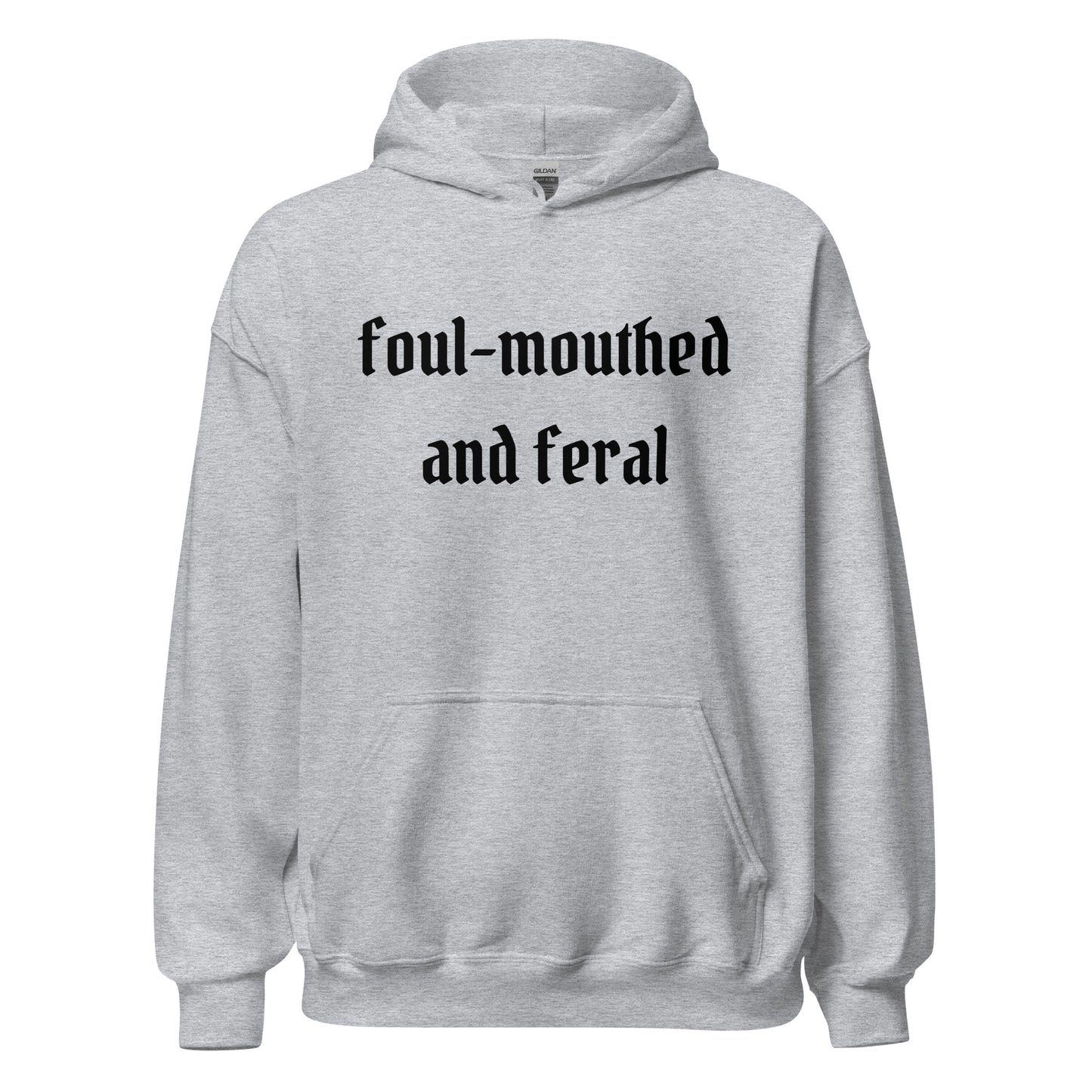 Foul-Mouthed and Feral Hoodie