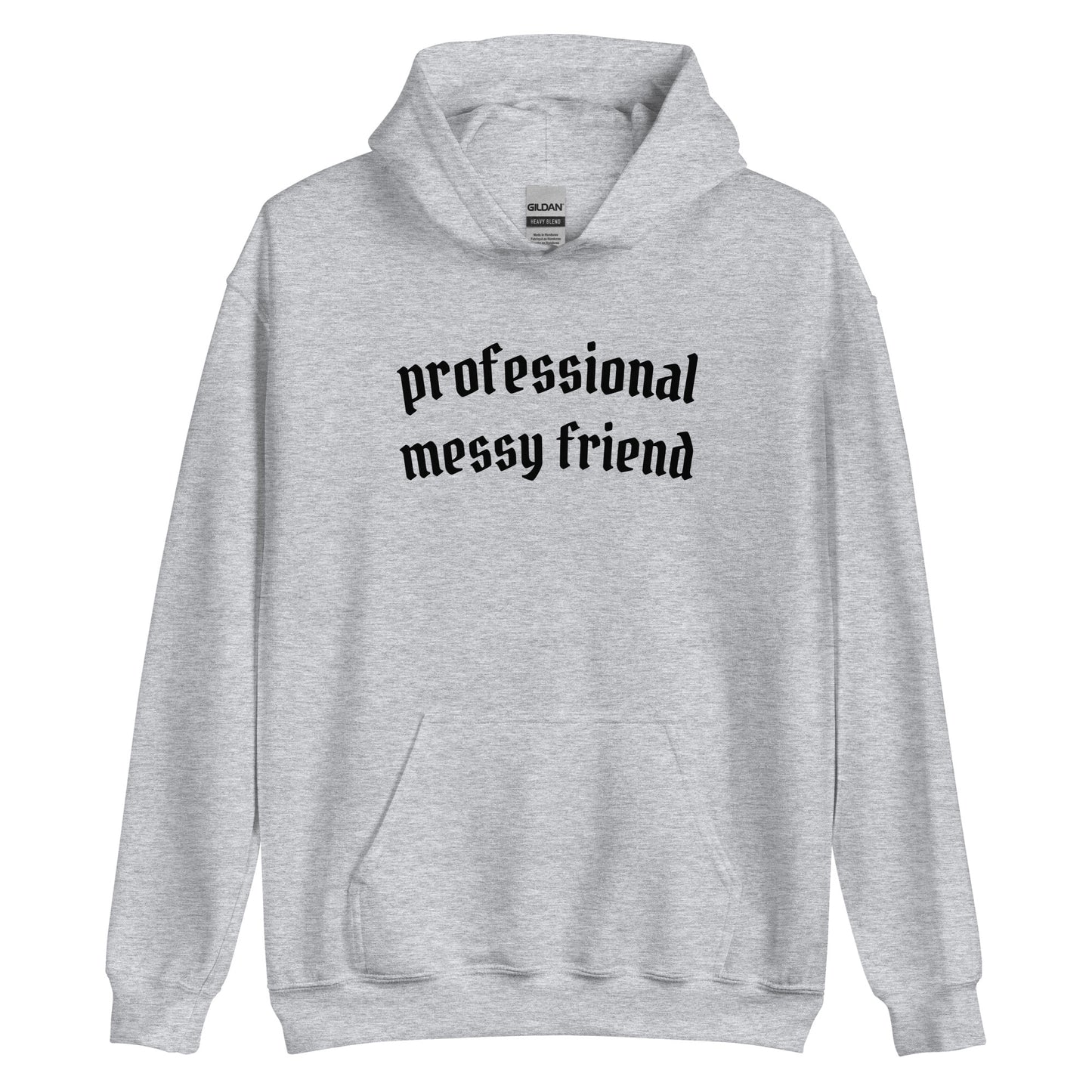 Professional Messy Friend Hoodie