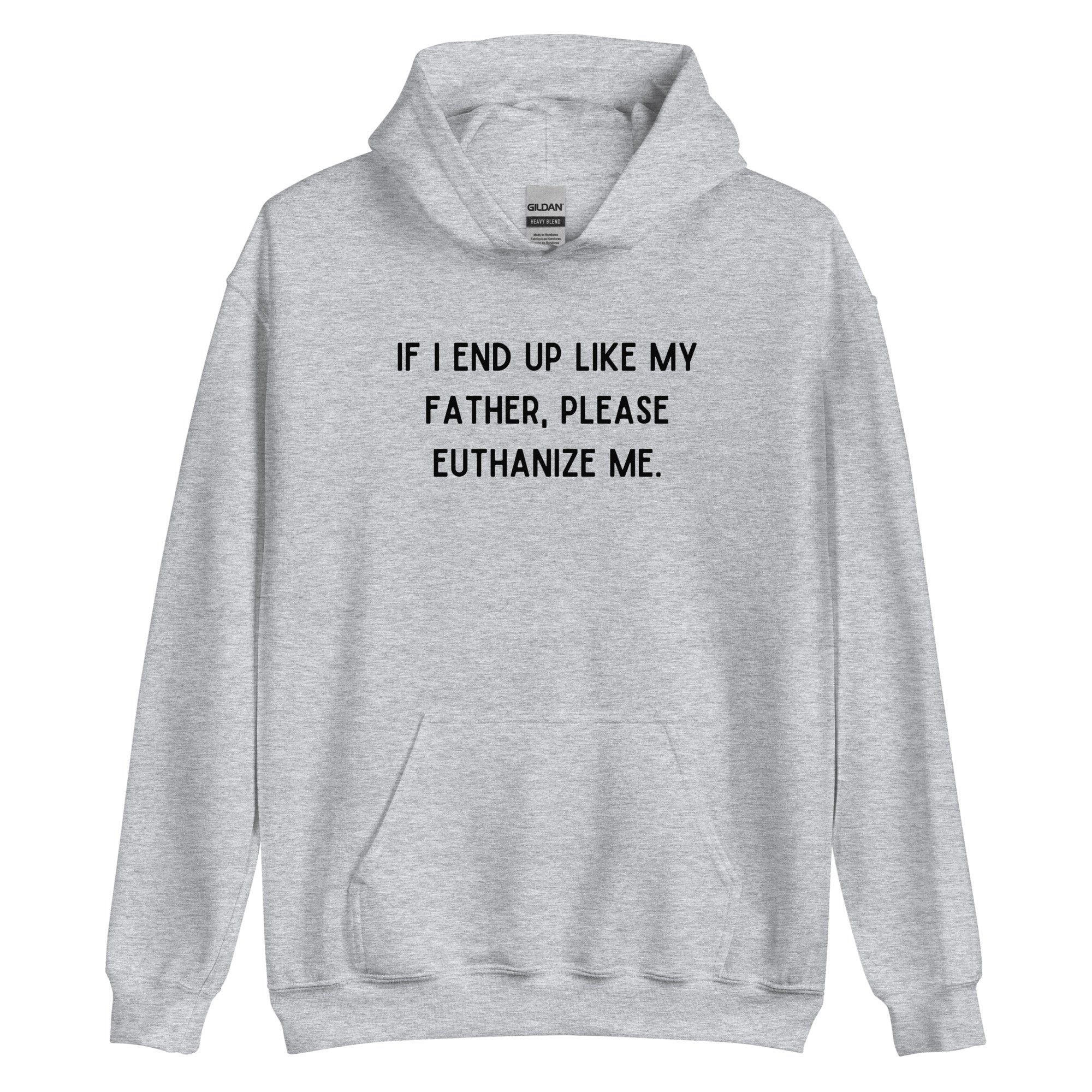 Euthanize Me Dad Hoodie