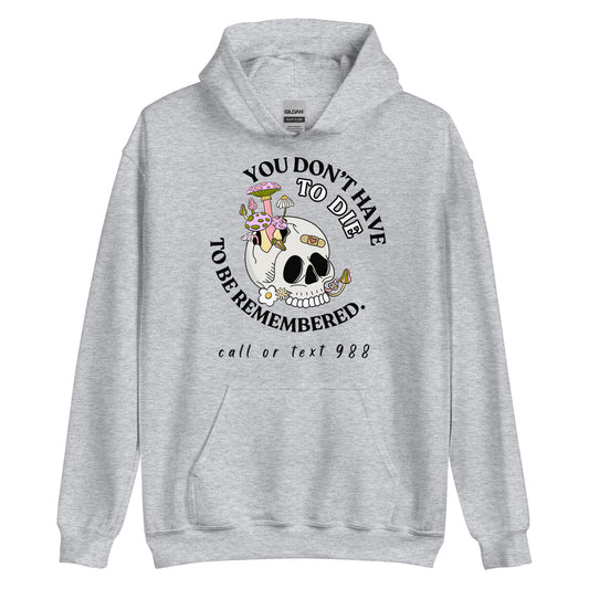 You Don't Have To Die Hoodie