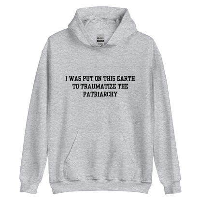 Traumatize the Patriarchy Hoodie