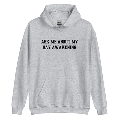 Ask Me About My Gay Awakening Hoodie