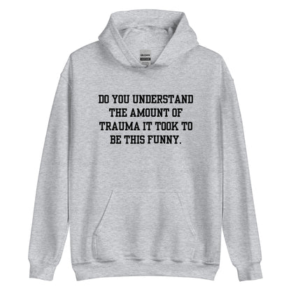 Trauma Made Me Funny Hoodie