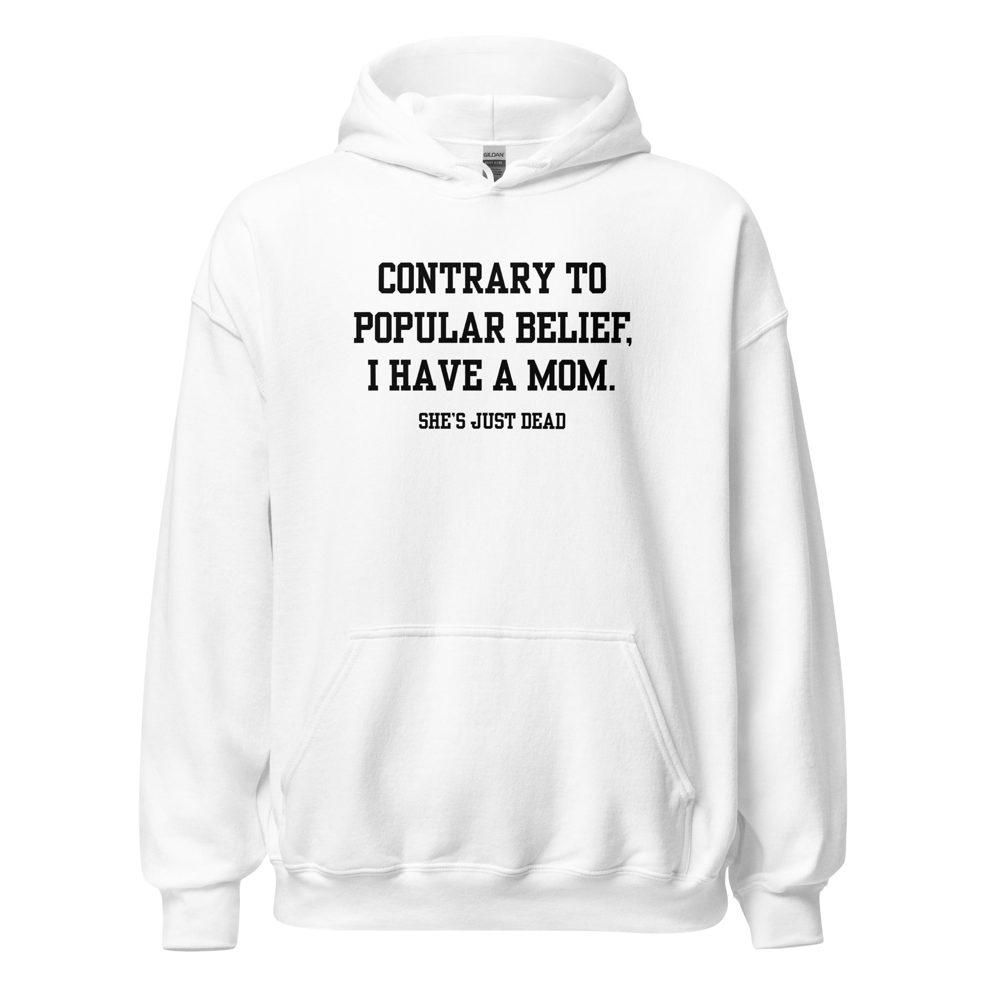 Popular Belief Mom Hoodie