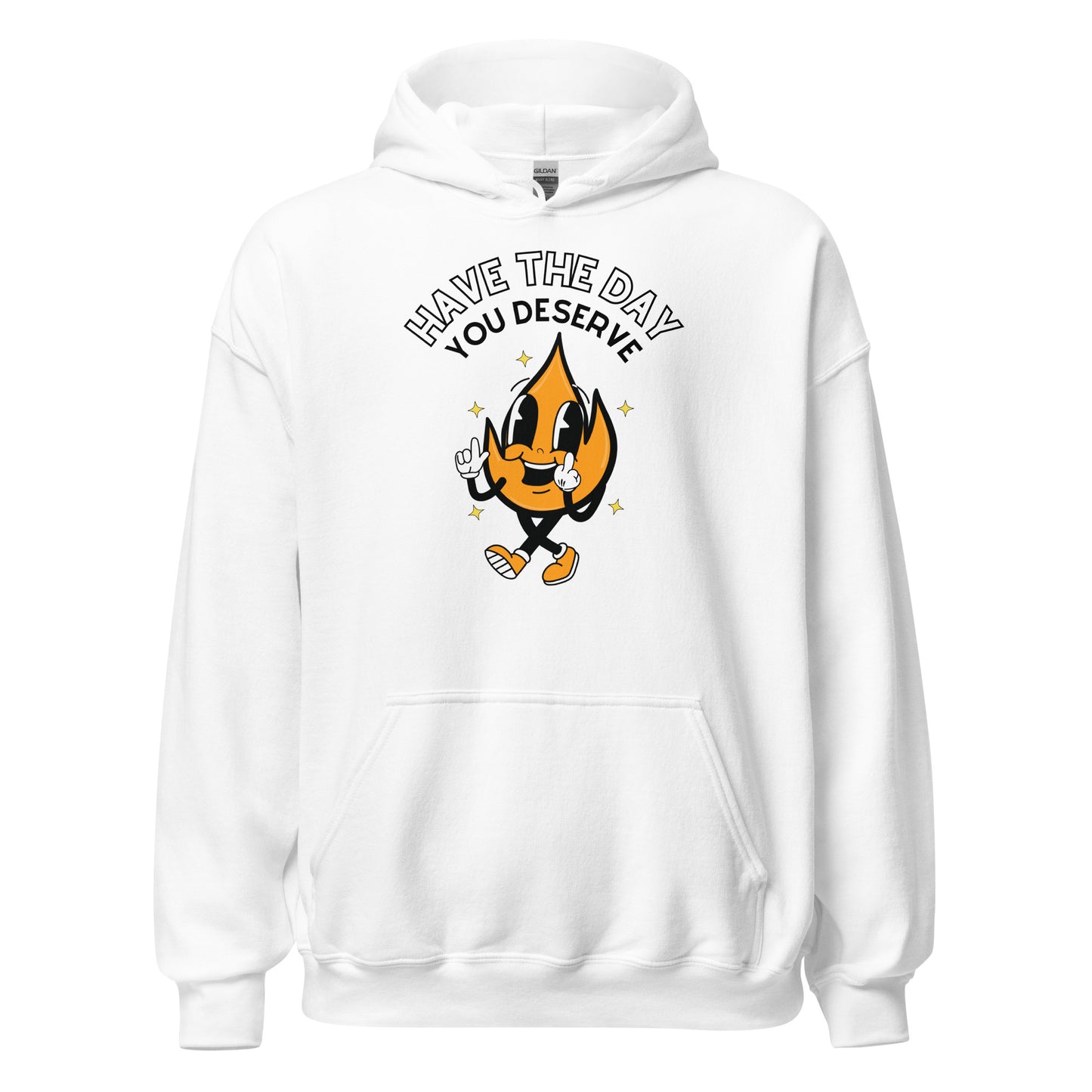 Have The Day You Deserve Hoodie - white