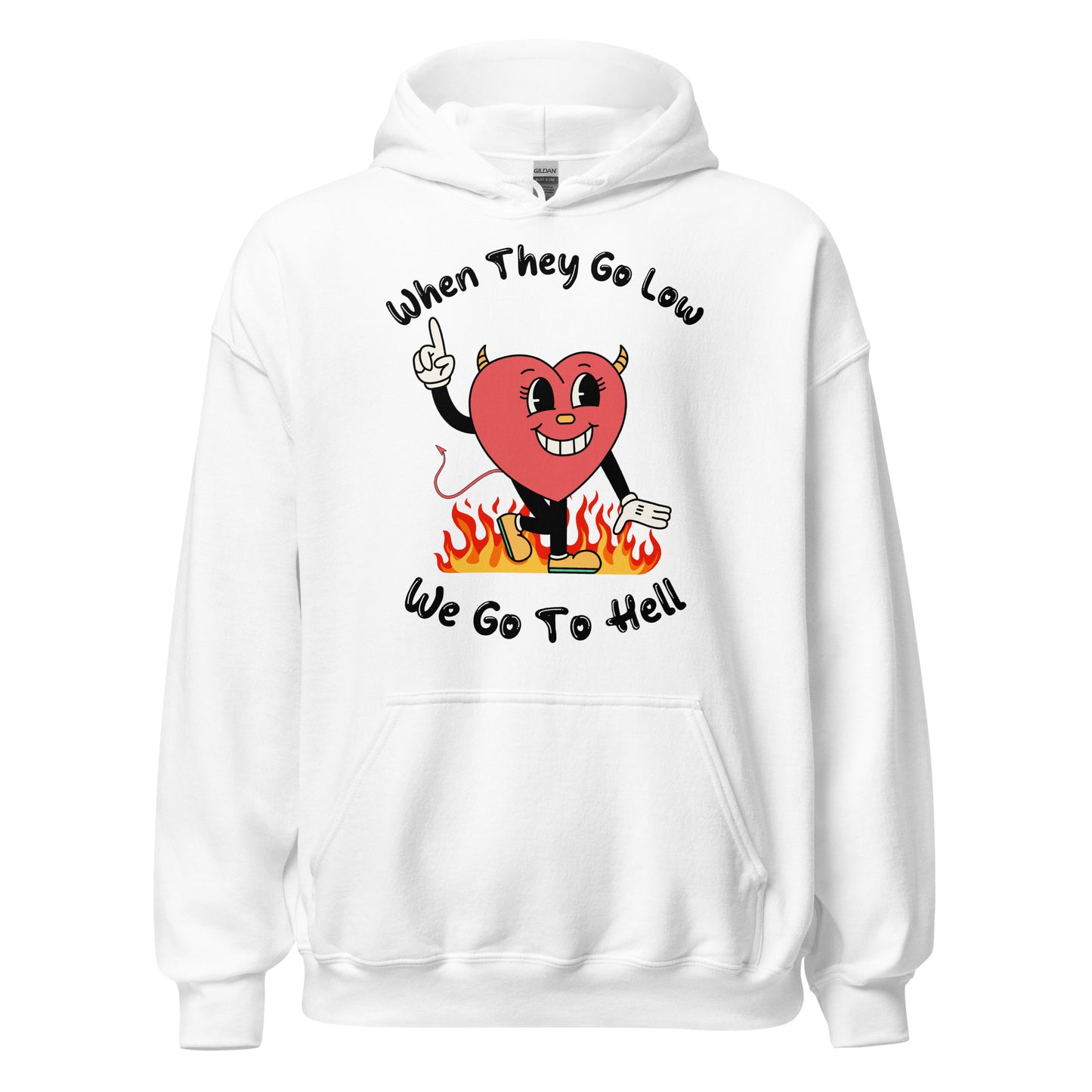 When They Go Low, We Go To Hell Hoodie