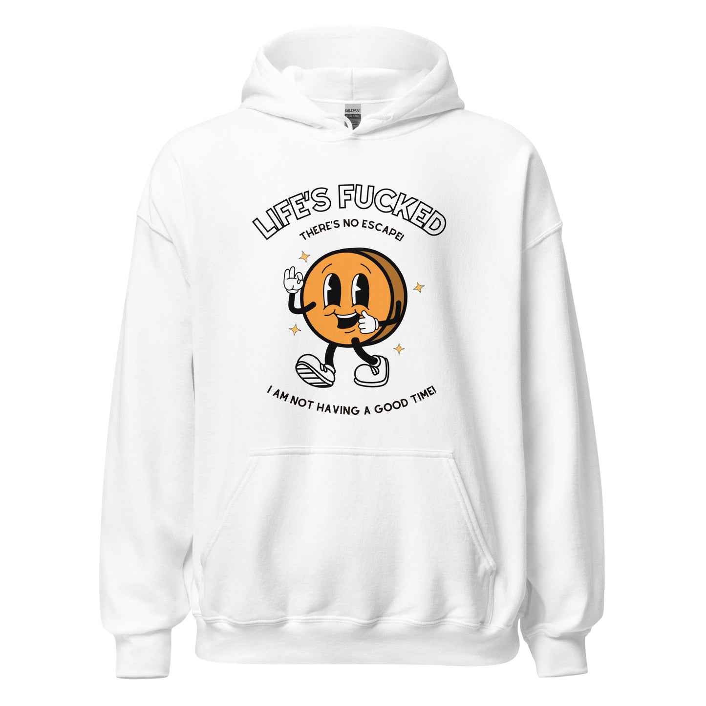 Life's Fucked Hoodie