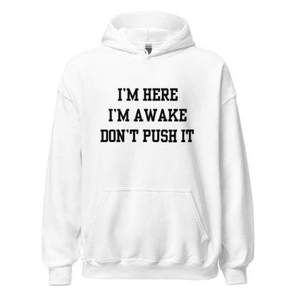 I'm Here Hoodie