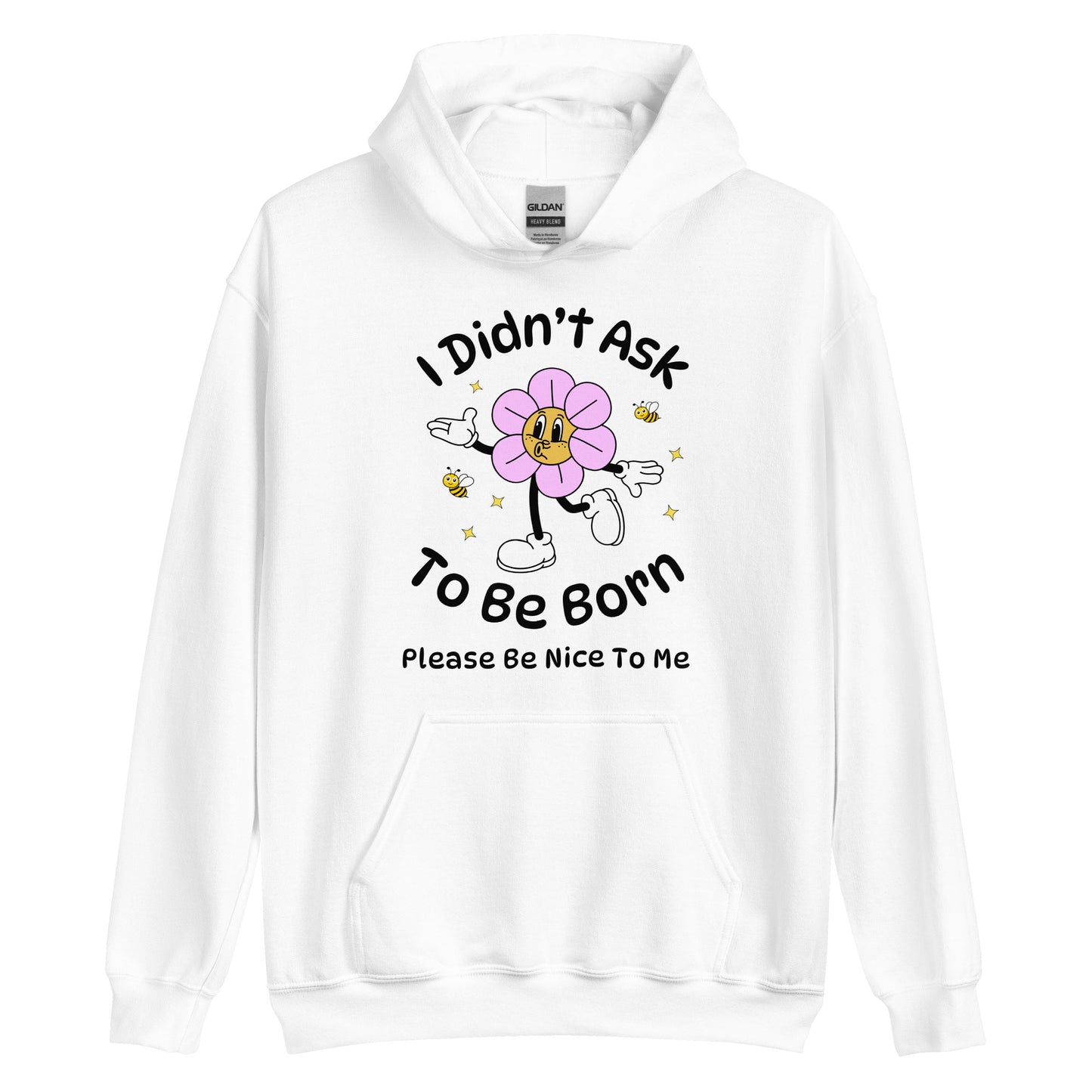 I Didn't Ask To Be Born Hoodie