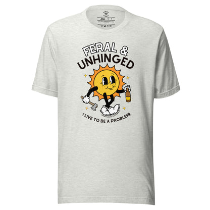 Feral & Unhinged T-Shirt