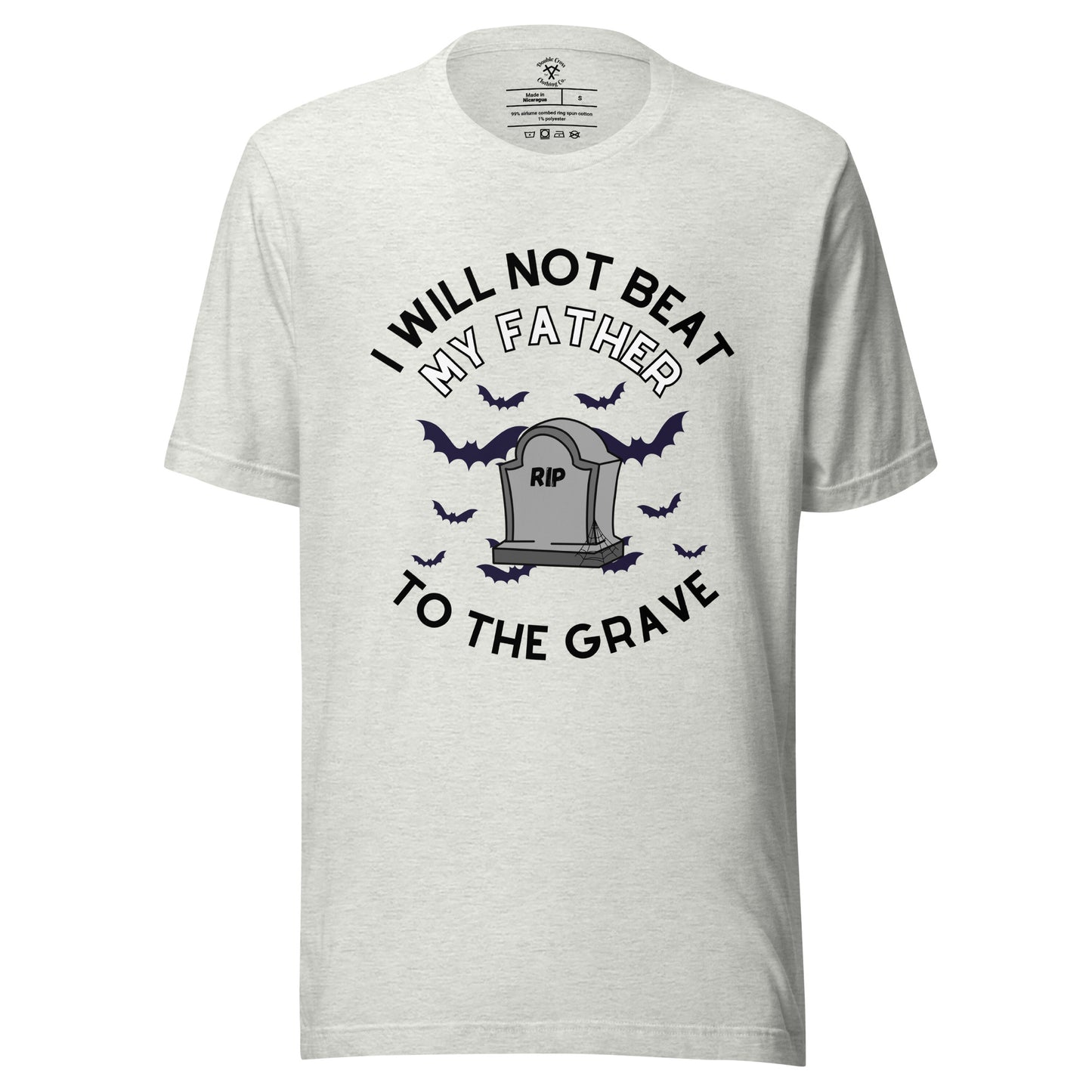 To The Grave Father T-Shirt