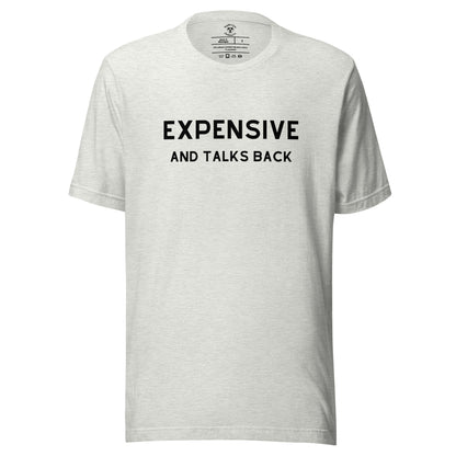 Expensive And Talks Back T-Shirt