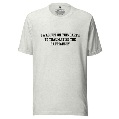 Traumatize the Patriarchy T-Shirt