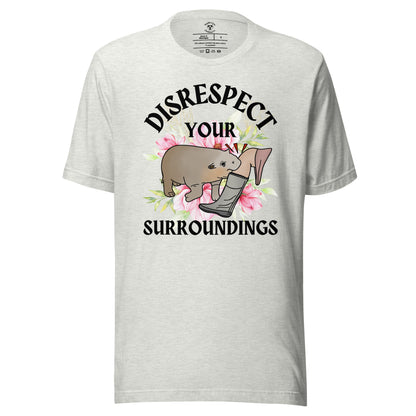 Disrespect Your Surroundings T-Shirt