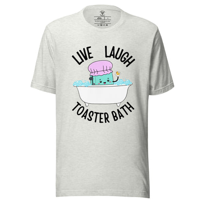 Live Laugh Toaster Bath T-Shirt