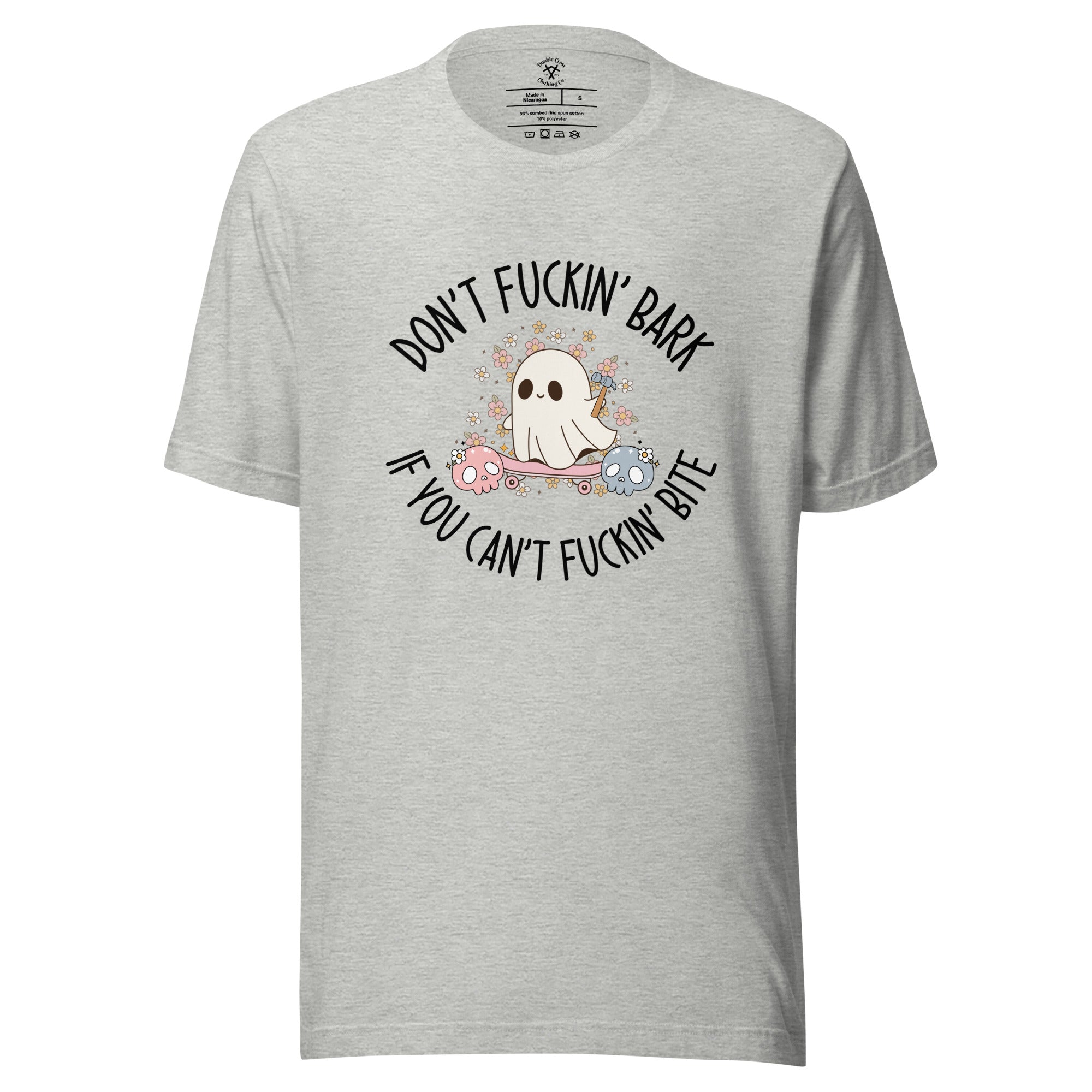 Don't Fuckin' Bark If You Can't Fuckin' Bite T-Shirt