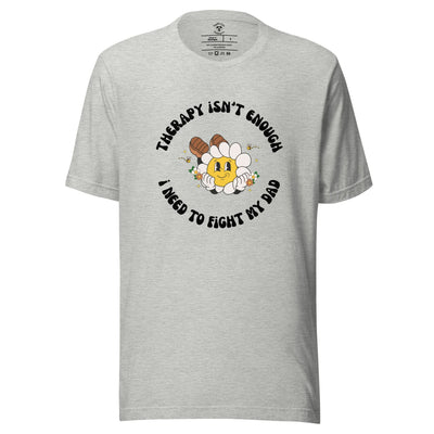 Fight My Dad T-Shirt