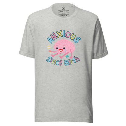 Anxious Since Birth T-Shirt