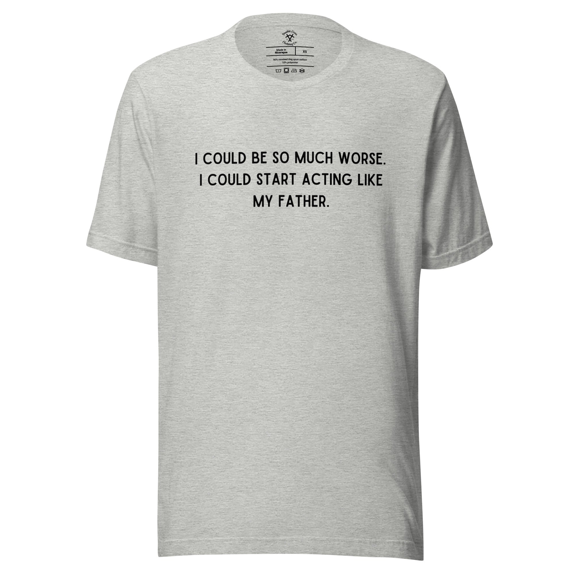 Like My Father T-Shirt