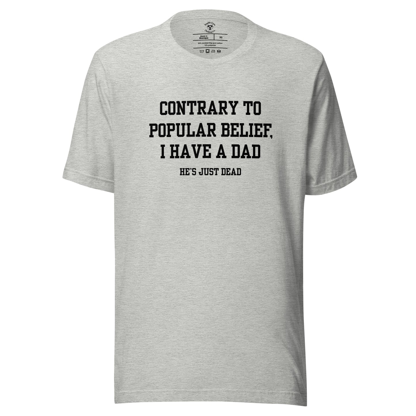 Popular Belief Dad T-Shirt