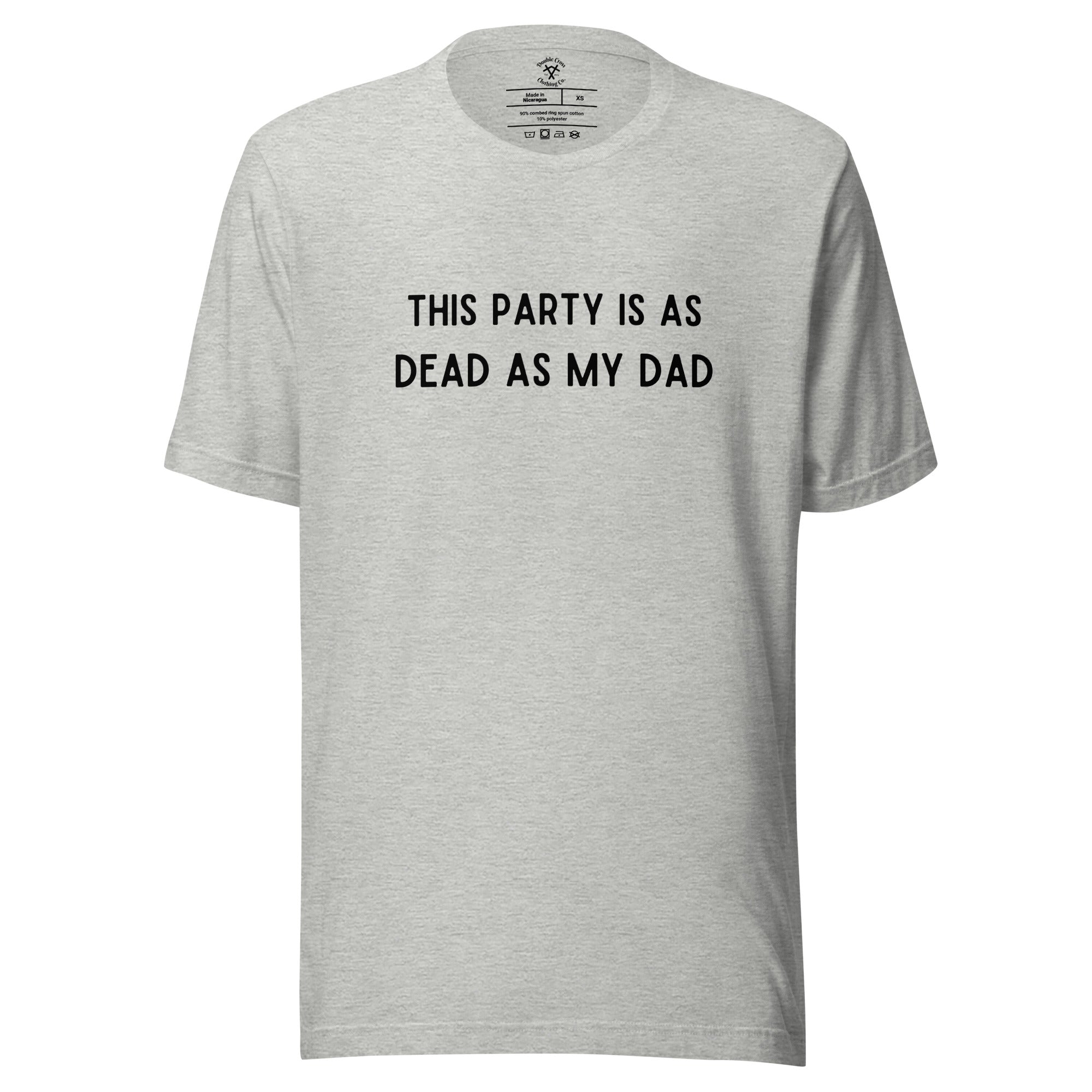 Dead as My Dad T-Shirt