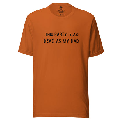 Dead as My Dad T-Shirt