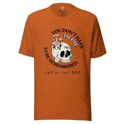 You Don't Have To Die T-Shirt