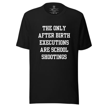 After Birth Executions T-Shirt