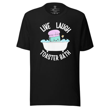 Live Laugh Toaster Bath T-Shirt