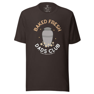 Baked Fresh Dad's Club T-Shirt