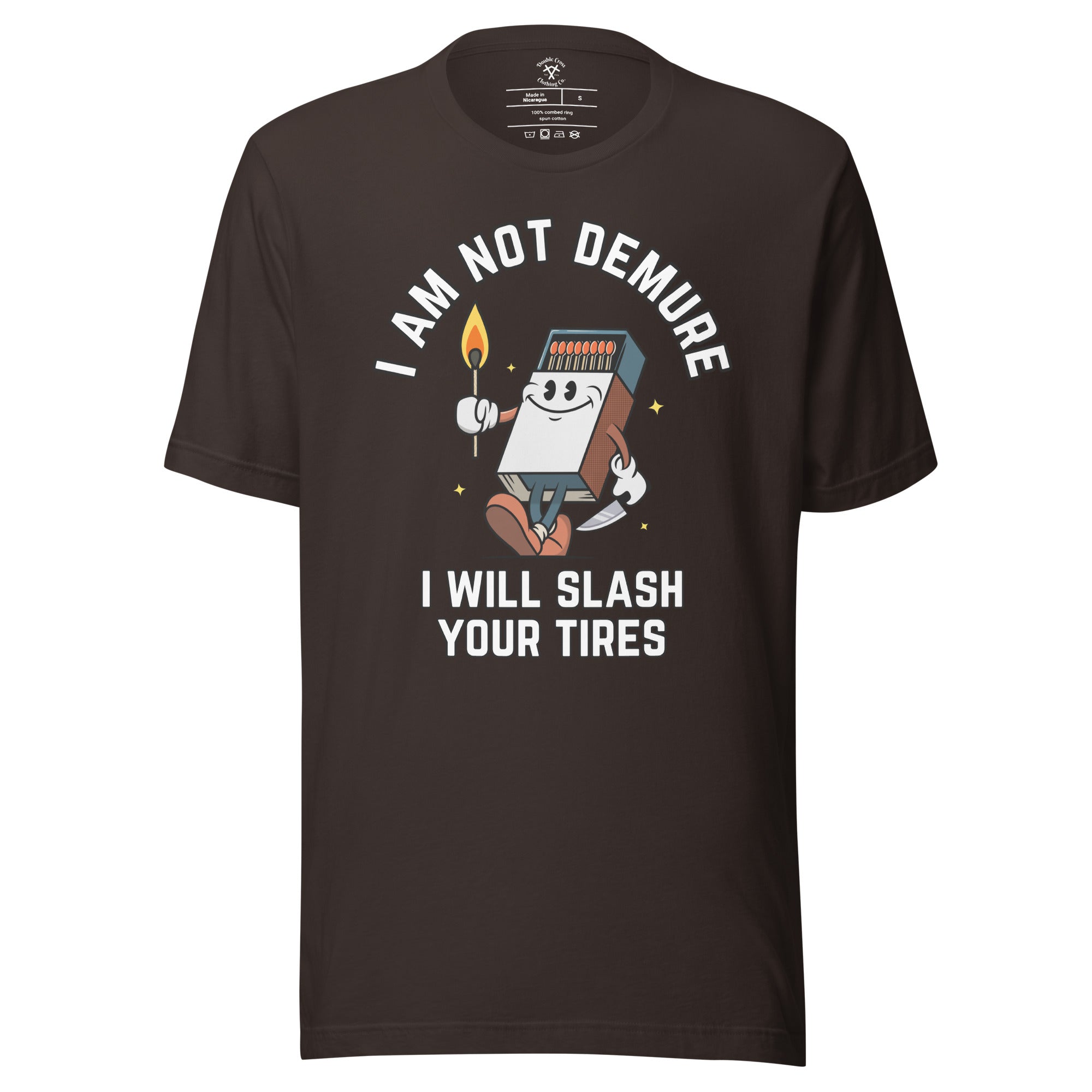 I Am Not Demure I Will Slash Your Tires T-Shirt