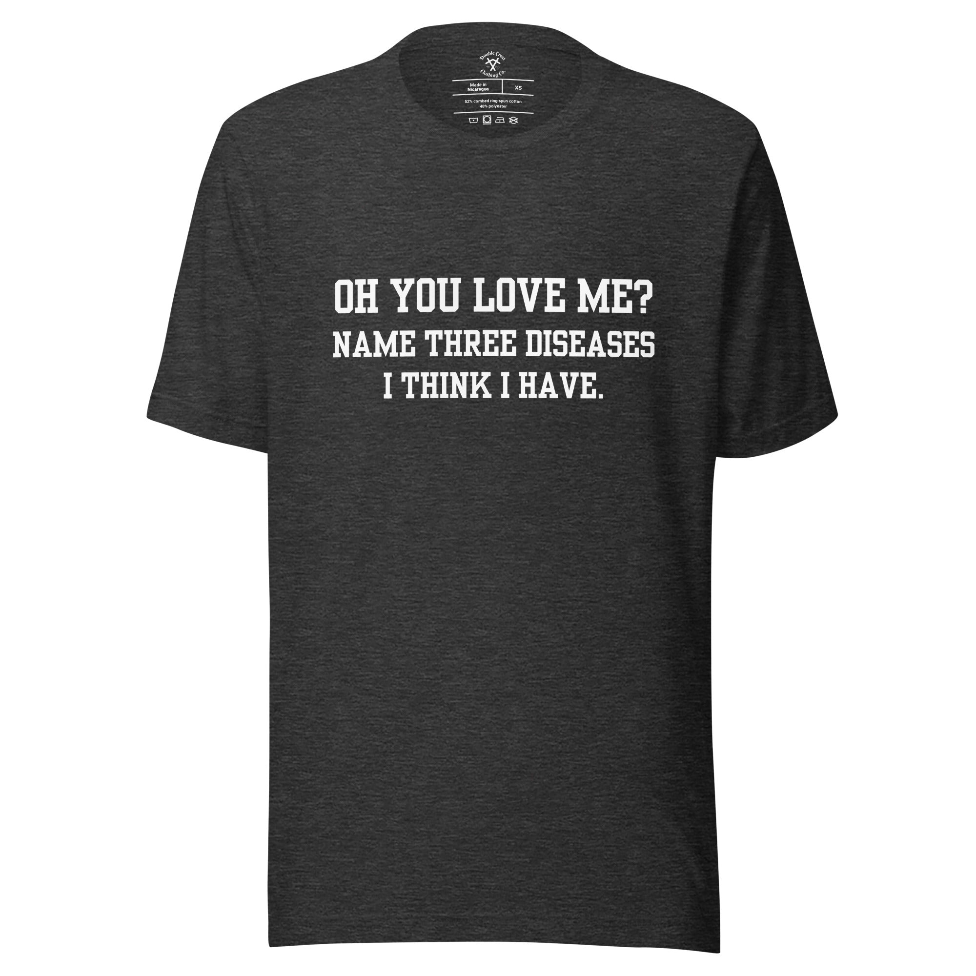 Oh You Love Me? T-Shirt