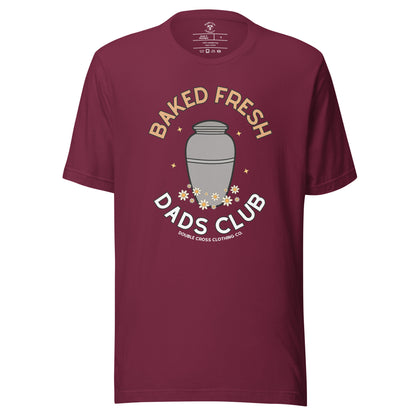 Baked Fresh Dad's Club T-Shirt