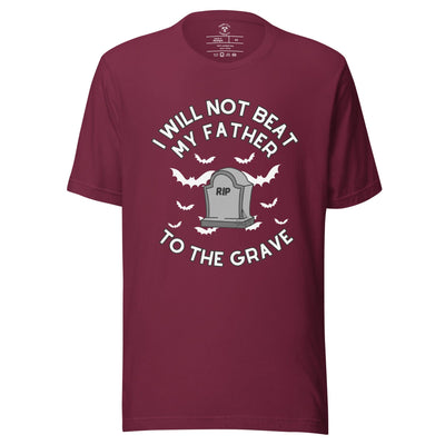 To The Grave Father T-Shirt