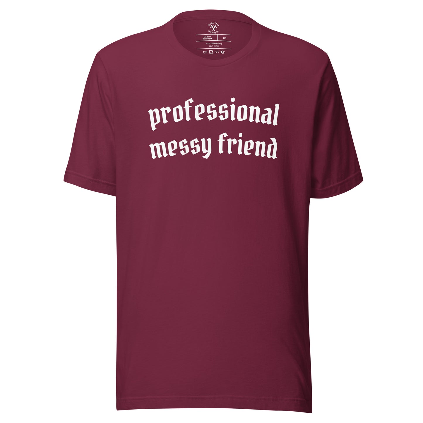 Professional Messy Friend T-Shirt