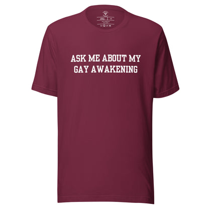 Ask Me About My Gay Awakening T-Shirt