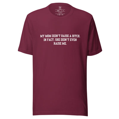 Momma Didn't Raise Me T-Shirt