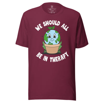 We Should All Be In Therapy T-Shirt