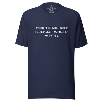 Like My Father T-Shirt