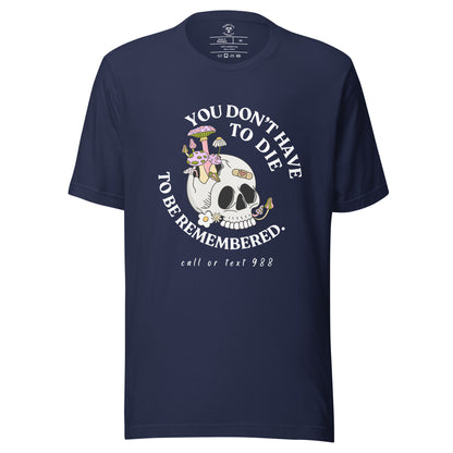 You Don't Have To Die T-Shirt