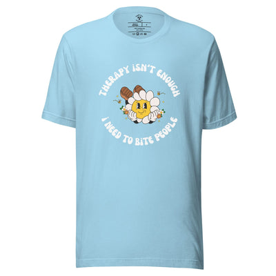Therapy Isn't Enough, I Need To Bite People T-Shirt