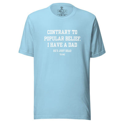 Dad's Dead to Me T-Shirt