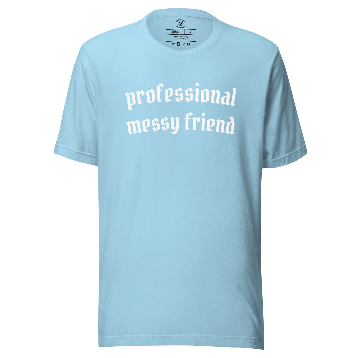 Professional Messy Friend T-Shirt