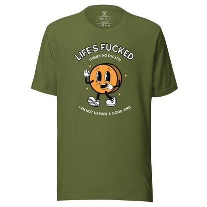 Life's Fucked T-Shirt