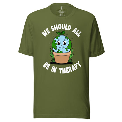 We Should All Be In Therapy T-Shirt