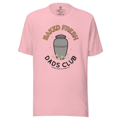 Baked Fresh Dad's Club T-Shirt