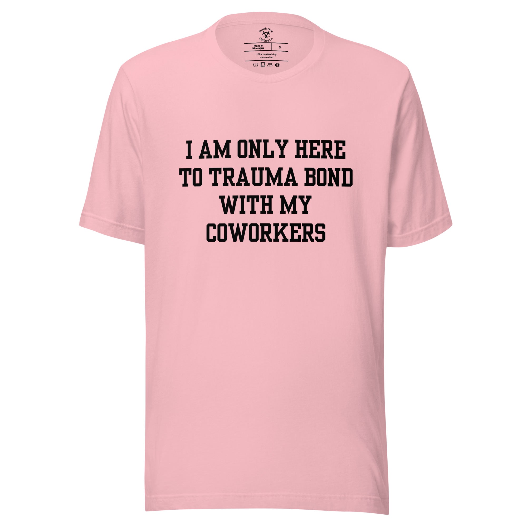 trauma bond with my coworkers t shirt