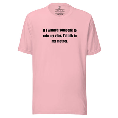 Mom Kills My Vibe T-Shirt