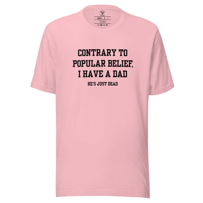 Popular Belief Dad T-Shirt