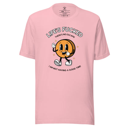 Life's Fucked T-Shirt